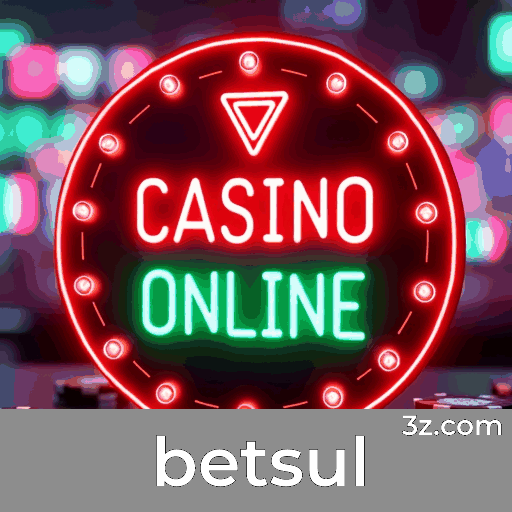 betsul: Desbloqueie Experiência Premium com Benefícios Exclusivos