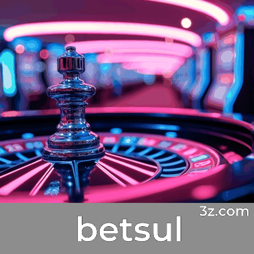 betsul.com - Plataforma de Apostas Online e Cassino Confiável - betsul
